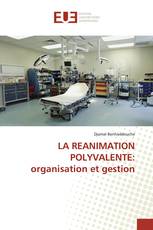 LA REANIMATION POLYVALENTE: organisation et gestion