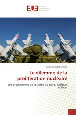 Le dilemme de la prolifération nucléaire