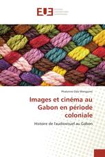 Images et cinéma au Gabon en période coloniale