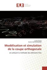 Modélisation et simulation de la coupe orthogonale