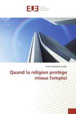 Quand la religion protège mieux l'emploi