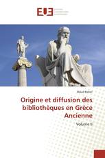 Origine et diffusion des bibliothèques en Grèce Ancienne