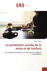 La protection sociale de la mère et de l'enfant