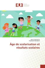 Âge de scolarisation et résultats scolaires