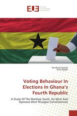Voting Behaviour In Elections In Ghana’s Fourth Republic