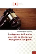 La règlementation des marchés de change en droit positif congolais