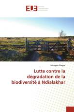 Lutte contre la dégradation de la biodiversité à Ndialakhar