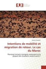 Intentions de mobilité et migration de retour. Le cas du Maroc