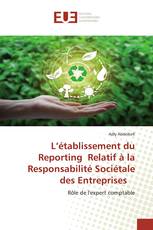 L’établissement du Reporting Relatif à la Responsabilité Sociétale des Entreprises