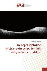 La Représentation littéraire du corps féminin maghrébin et antillais