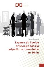 Examen du liquide articulaire dans la polyarthrite rhumatoide au Bénin