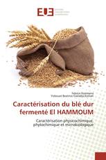 Caractérisation du blé dur fermenté El HAMMOUM