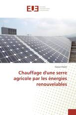 Chauffage d'une serre agricole par les énergies renouvelables