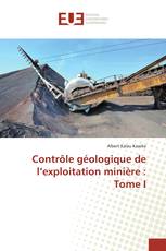 Contrôle géologique de l’exploitation minière : Tome I