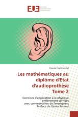 Les mathématiques au diplôme d'Etat d'audioprothèse Tome 2