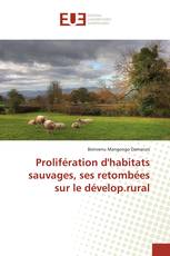 Prolifération d'habitats sauvages, ses retombées sur le dévelop.rural