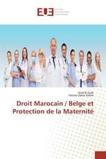 Droit Marocain / Belge et Protection de la Maternité