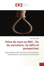 Peine de mort en RDC : fin du moratoire, les défis et perspectives