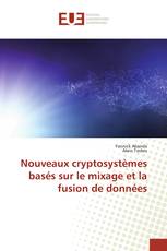 Nouveaux cryptosystèmes basés sur le mixage et la fusion de données