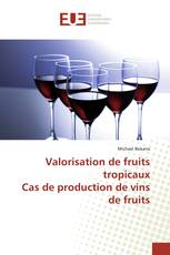 Valorisation de fruits tropicaux Cas de production de vins de fruits