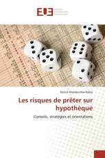 Les risques de prêter sur hypothèque