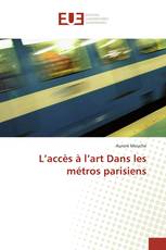 L’accès à l’art Dans les métros parisiens