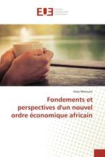 Fondements et perspectives d'un nouvel ordre économique africain