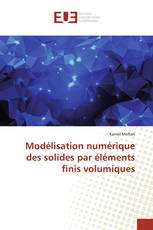 Modélisation numérique des solides par éléments finis volumiques