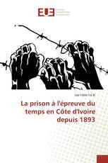 La prison à l'épreuve du temps en Côte d'Ivoire depuis 1893