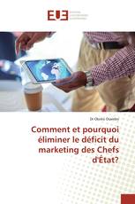 Comment et pourquoi éliminer le déficit du marketing des Chefs d'État?