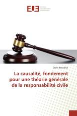 La causalité, fondement pour une théorie générale de la responsabilité civile