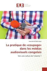 La pratique de «coupage» dans les médias audiovisuels congolais