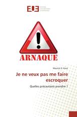 Je ne veux pas me faire escroquer