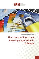 The Limits of Electronic Banking Regulation in Ethiopia