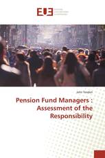 Pension Fund Managers : Assessment of the Responsibility