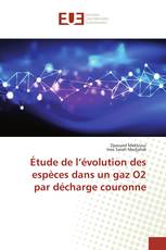 Étude de l’évolution des espèces dans un gaz O2 par décharge couronne