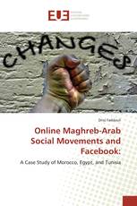 Online Maghreb-Arab Social Movements and Facebook: