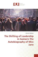 The Shifting of Leadership in Gaines's The Autobiography of Miss Jane