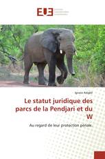 Le statut juridique des parcs de la Pendjari et du W