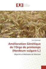 Amélioration Génétique de l’Orge de printemps (Hordeum vulgare L.)