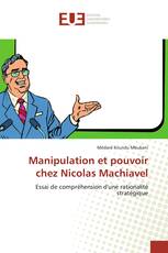 Manipulation et pouvoir chez Nicolas Machiavel