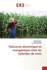 Tolérance aluminique et manganique chez les hybrides de maïs