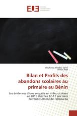 Bilan et Profils des abandons scolaires au primaire au Bénin