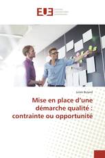 Mise en place d’une démarche qualité : contrainte ou opportunité