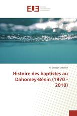 Histoire des baptistes au Dahomey-Bénin (1970 - 2010)