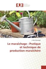 Le maraîchage : Pratique et technique de production maraîchère