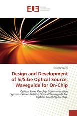 Design and Development of Si/SiGe Optical Source, Waveguide for On-Chip