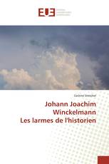 Johann Joachim Winckelmann Les larmes de l'historien