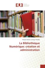 La Bibliothèque Numérique: création et administration