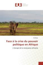 Face à la crise du pouvoir politique en Afrique